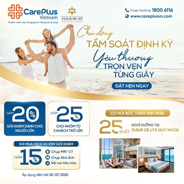 CHỦ ĐỘNG TẦM SOÁT ĐỊNH KỲ - YÊU THƯƠNG TRỌN VẸN TỪNG GIÂY (GIẢM 20% CÁC GÓI KHÁM)