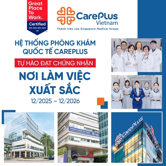 HỆ THỐNG PHÒNG KHÁM CAREPLUS - ĐẠT CHỨNG NHẬN GREAT PLACE TO WORK 2025 - 2026  