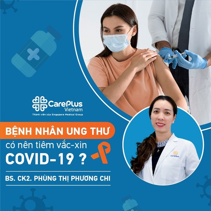 Bệnh nhân Ung thư có nên tiêm vắc xin Covid-19?
