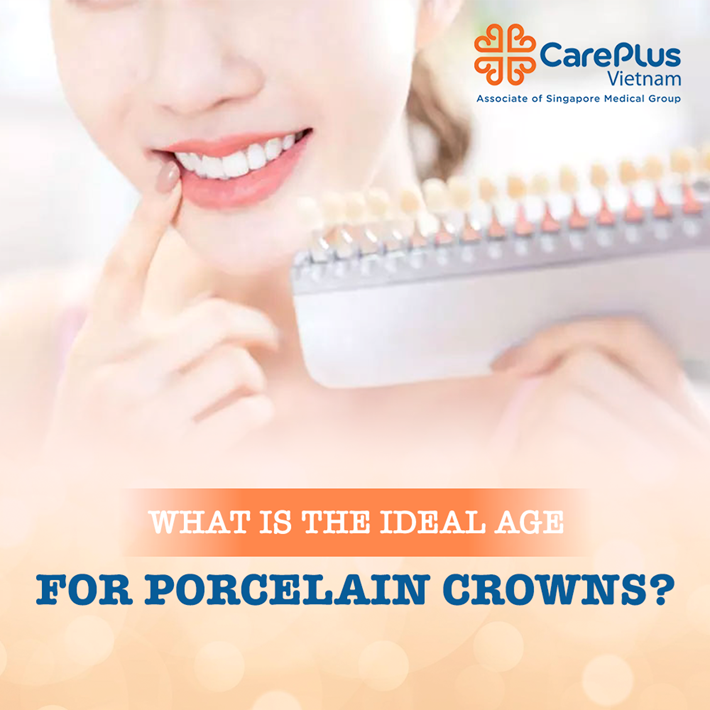 What age is ideal for porcelain crowns?