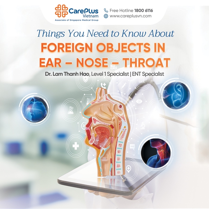 THINGS YOU NEED TO KNOW ABOUT - FOREIGN OBJECTS IN EAR – NOSE – THROAT