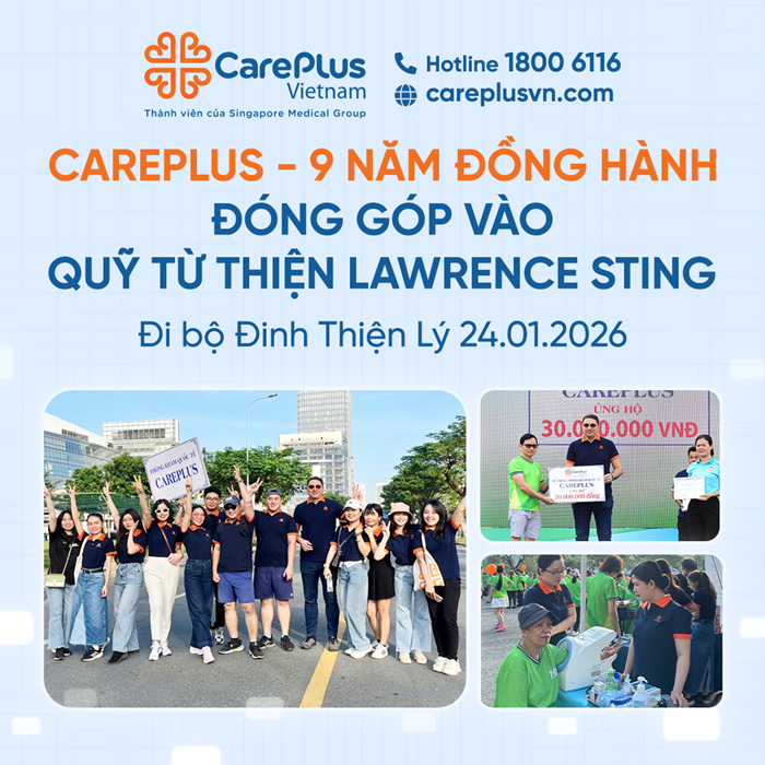 HỆ THỐNG PHÒNG KHÁM QUỐC TẾ CAREPLUS ĐỒNG HÀNH CÙNG QUỸ TỪ THIỆN LAWRENCE S.TING LẦN THỨ 9