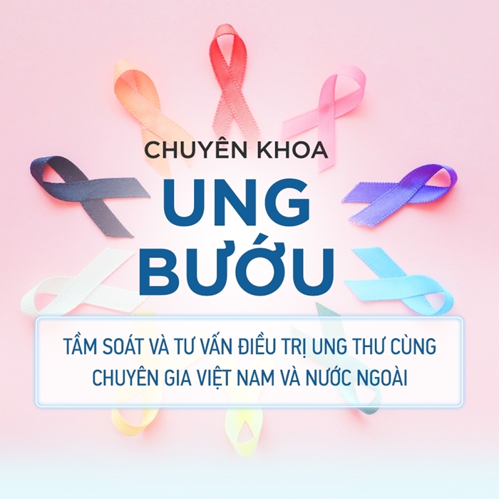 Tầm soát, tư vấn điều trị ung thư cùng chuyên gia Việt Nam và nước ngoài