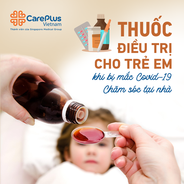 Thuốc điều trị cho trẻ em khi mắc Covid-19 chăm sóc tại nhà 