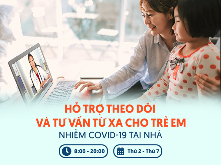 Theo dõi và tư vấn từ xa cho trẻ nhiễm Covid-19 tại nhà 