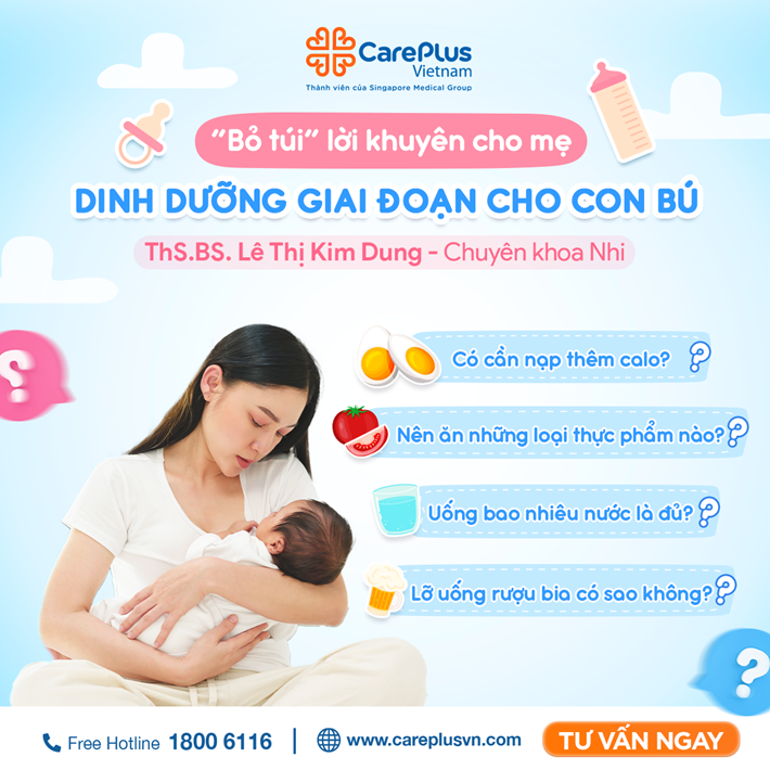 “BỎ TÚI” LỜI KHUYÊN CHO MẸ: DINH DƯỠNG GIAI ĐOẠN CHO CON BÚ