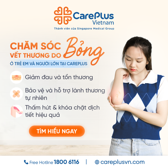 CHĂM SÓC VẾT THƯƠNG DO BỎNG Ở TRẺ EM VÀ NGƯỜI LỚN TẠI CAREPLUS 