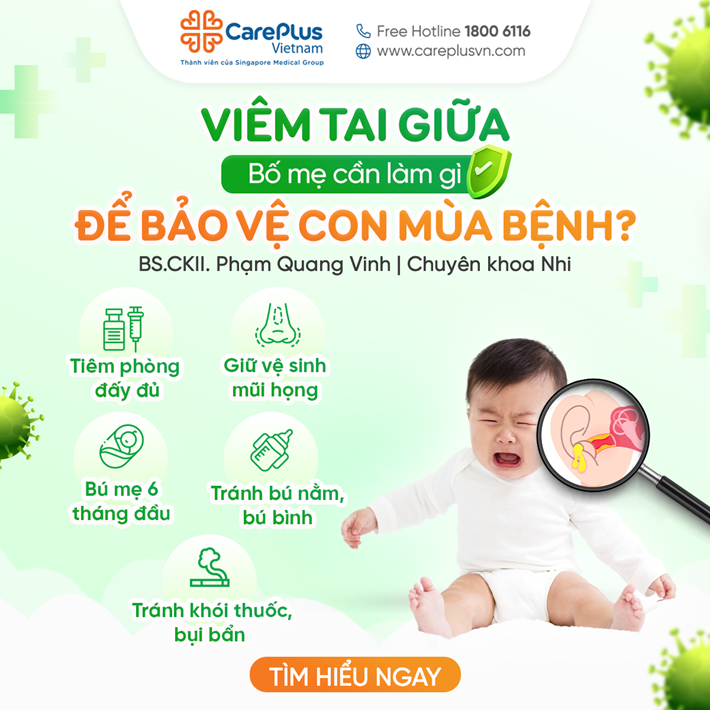 VIÊM TAI GIỮA Ở TRẺ EM: HIỂU VÀ CHĂM SÓC BÉ ĐÚNG CÁCH GIỮA MÙA BỆNH 