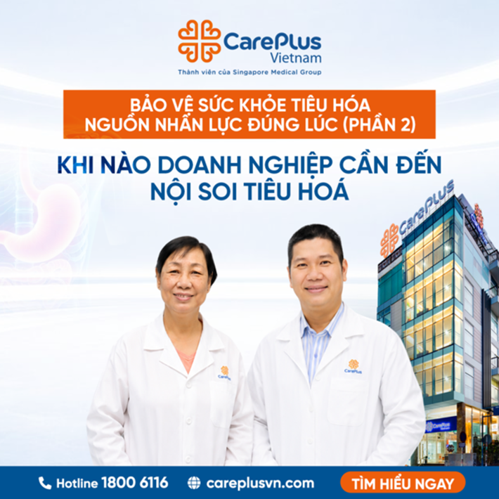 BẢO VỆ SỨC KHỎE TIÊU HÓA NGUỒN NHÂN LỰC ĐÚNG LÚC (PHẦN 2): KHI NÀO DOANH NGHIỆP CẦN ĐẾN NỘI SOI TIÊU HÓA? 