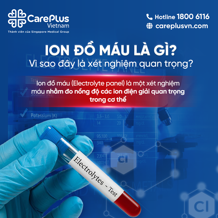 ION ĐỒ MÁU LÀ GÌ? VÌ SAO ĐÂY LÀ XÉT NGHIỆM QUAN TRỌNG 