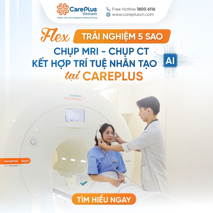 FLEX TRẢI NGHIỆM 5 SAO: CHỤP MRI – CT KẾT HỢP TRÍ TUỆ NHÂN TẠO AI CỦA KHÁCH HÀNG CAREPLUS  