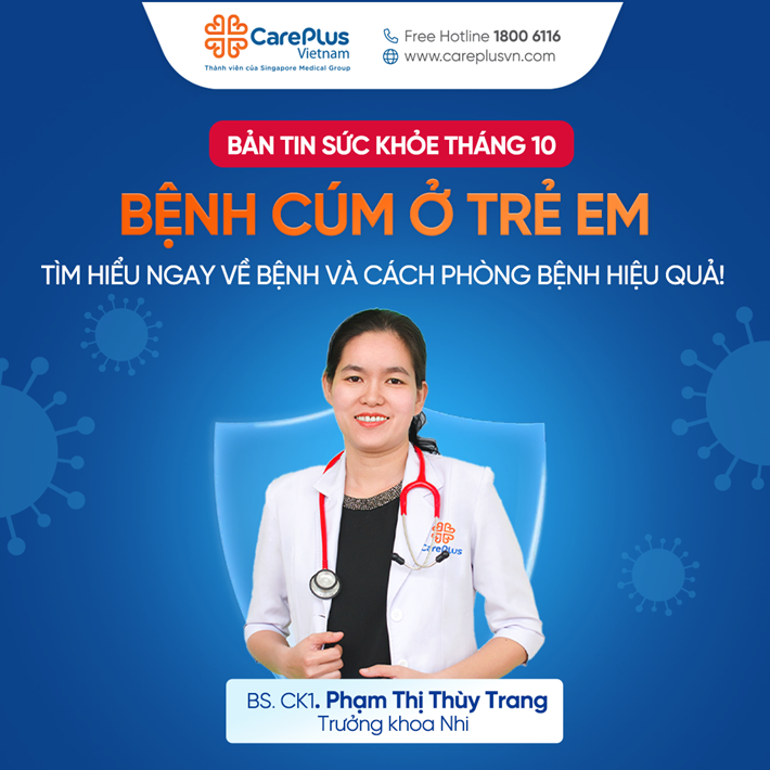 BẢN TIN SỨC KHỎE THÁNG 10: BỆNH CÚM Ở TRẺ EM - TÌM HIỂU NGAY VỀ BỆNH VÀ CÁCH PHÒNG BỆNH HIỆU QUẢ! 